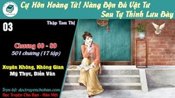 [HV] Cự Hôn Hoàng Tử! Nàng Độn Đủ Vật Tư Sau Tự Thỉnh Lưu Đày